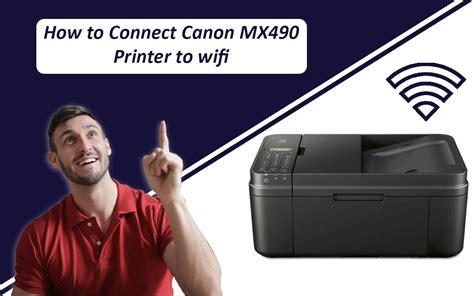 how to hook up canon mx490 printer to wifi